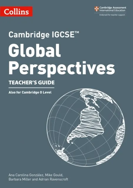 CAMBRIDGE IGCSE™ GLOBAL PERSPECTIVES TEACHER’S GUIDE