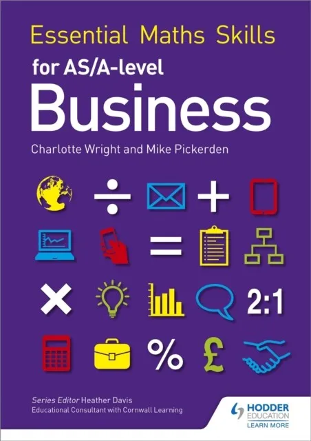 ESSENTIAL MATHS SKILLS FOR AS/A LEVEL BUSINESS