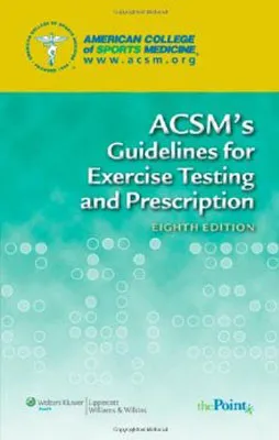 ACSM'S GUIDELINES FOR EXERCISES TESTING AND PRESCR