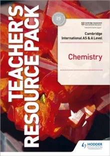 CAMBRIDGE INTERNATIONAL AS & A LEVEL CHEMISTRY TEACHER'S RESOURCE PACK