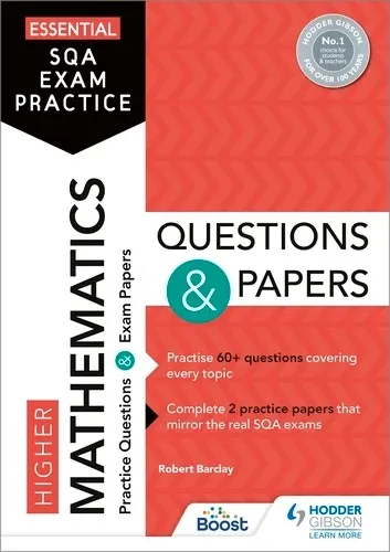 ESSENTIAL SQA EXAM PRACTICE: HIGHER MATHEMATICS QUESTIONS AND PAPERS