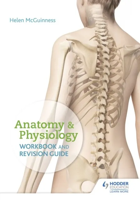 ANATOMY & PHYSIOLOGY WORKBOOK AND REVISION GUIDE
