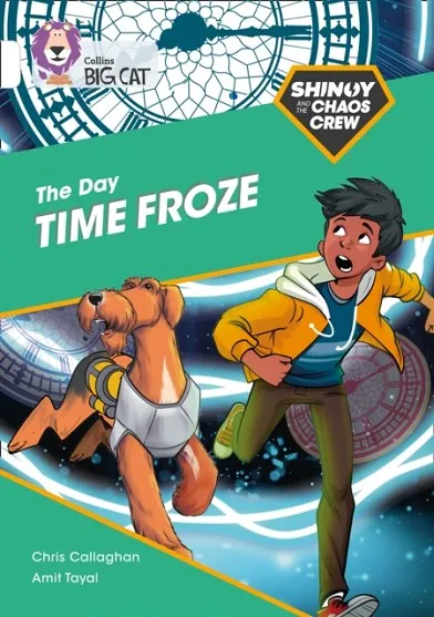 SHINOY AND THE CHAOS CREW: THE DAY TIME FROZE -FICTION-WHITE - BAND 10