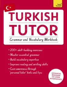 TURKISH TUTOR: GRAMMAR AND VOCABULARY WORKBOOK (LEARN TURKISH WITH TEACH YOURSELF)