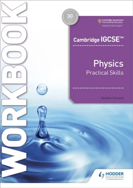 CAMBRIDGE IGCSE™ PHYSICS PRACTICAL SKILLS WORKBOOK