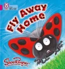 FLY AWAY HOME -FICTION-PINK - BAND 1B