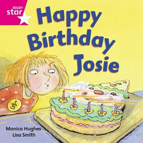 RIGBY STAR INDEPENDENT FOUNDATION PINK LEVEL: HAPPY BIRTHDAY, JOSIE