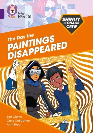 SHINOY AND THE CHAOS CREW: THE DAY THE PAINTINGS DISAPPEARED -FICTION-PURPLE - BAND 8