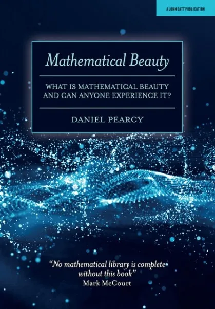 MATHEMATICAL BEAUTY: WHAT IS MATHEMATICAL BEAUTY AND CAN ANYONE EXPERIENCE IT?