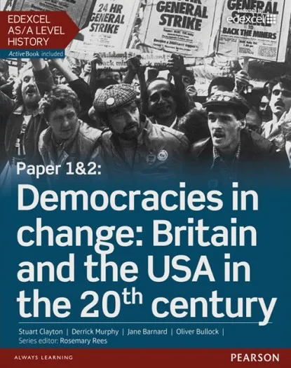 PAPER 1&2: DEMOCRACIES IN CHANGE: BRITAIN AND THE USA IN THE 20TH CENTURY STUDENT BOOK + ACTIVEBOOK