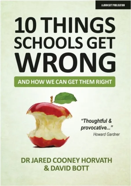 10 THINGS SCHOOLS GET WRONG (AND HOW WE CAN GET THEM RIGHT)