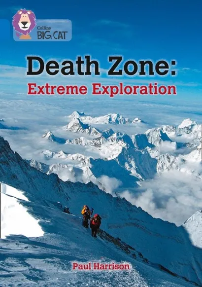DEATH ZONE: EXTREME EXPLORATION -NON-FICTION-SAPPHIRE - BAND 16