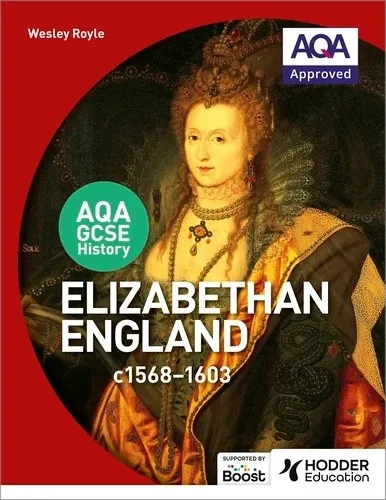 AQA GCSE HISTORY: ELIZABETHAN ENGLAND, C1568-1603-DIGITAL
