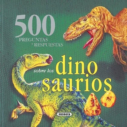 500 Preguntas y respuestas sobre los dinosaurios