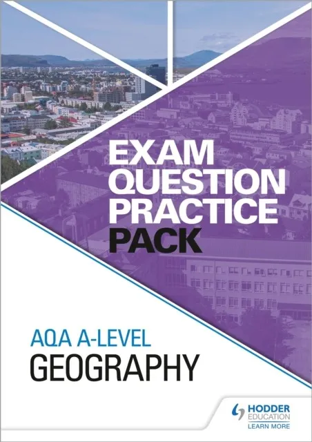 AQA A-LEVEL GEOGRAPHY EXAM QUESTION PRACTICE PACK