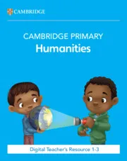 CAMBRIDGE PRIMARY HUMANITIES DIGITAL TEACHER’S RESOURCE 1-3-DIGITAL