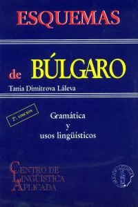 ESQUEMAS DE BULGARO: GRAMATICA Y USOS LINGUISTICOS
