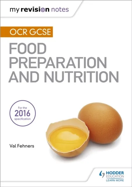 MY REVISION NOTES: OCR GCSE FOOD PREPARATION AND NUTRITION