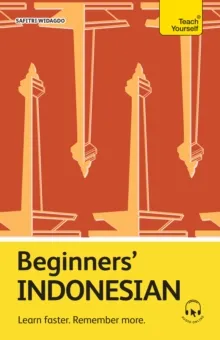 BEGINNERS' INDONESIAN : LEARN FASTER. REMEMBER MORE.