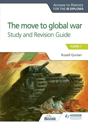 ACCESS TO HISTORY FOR THE IB DIPLOMA: THE MOVE TO GLOBAL WAR STUDY AND REVISION GUIDE: PAPER 1 BOOST UNIT EBOOK BOOST UNIT EBOOK DIGITAL
