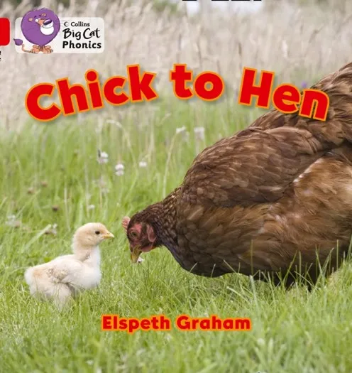 CHICK TO HEN -NON-FICTION-RED - BAND 2A