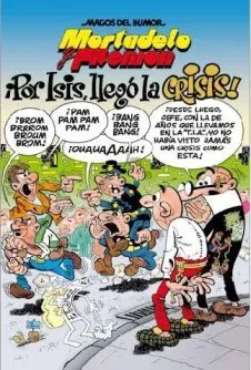 ¡Por Isis! ¡Llegó la crisis! (Magos del Humor Mortadelo y Filemón 130)