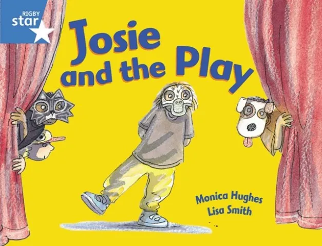 RIGBY STAR GUIDED YEAR 1 BLUE LEVEL: JOSIE AND THE PLAY †