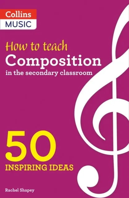 HOW TO TEACH COMPOSITION IN THE SECONDARY CLASSROOM