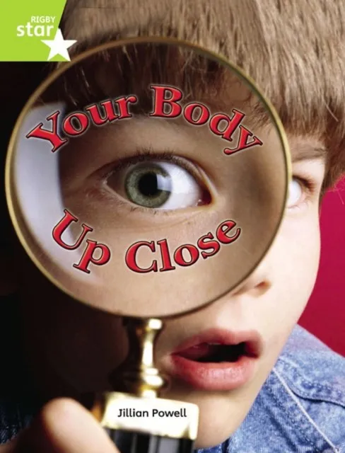 RIGBY STAR INDEPENDENT YEAR 2 LIME LEVEL: YOUR BODY CLOSE UP