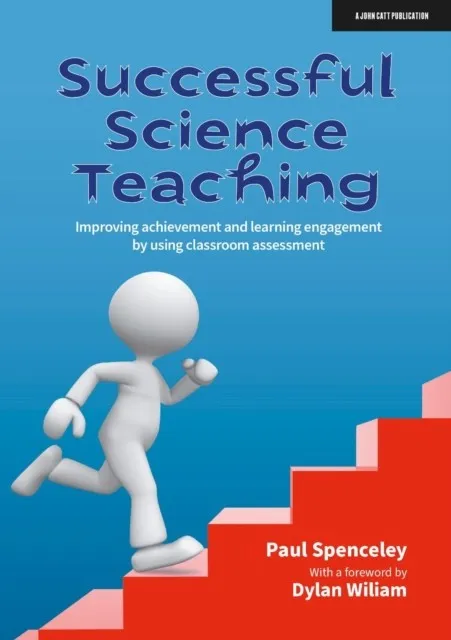 SUCCESSFUL SCIENCE TEACHING: IMPROVING ACHIEVEMENT AND LEARNING ENGAGEMENT BY USING CLASSROOM ASSESSMENT