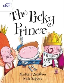 RIGBY STAR GUIDED YEAR 2 WHITE LEVEL: THE PICKY PRINCE †