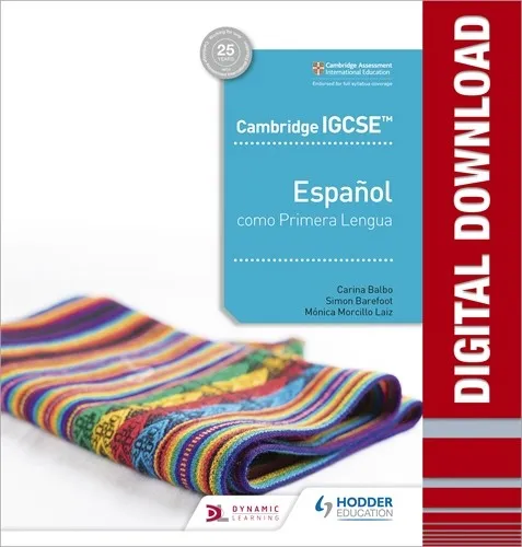 CAMBRIDGE IGCSE™ ESPAÑOL COMO PRIMERA LENGUA LIBRO DIGITAL DEL PROFESOR-DIGITAL