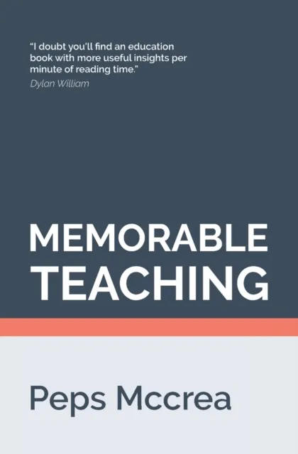 MEMORABLE TEACHING : LEVERAGING MEMORY TO BUILD DEEP AND DURABLE LEARNING IN THE CLASSROOM : 2