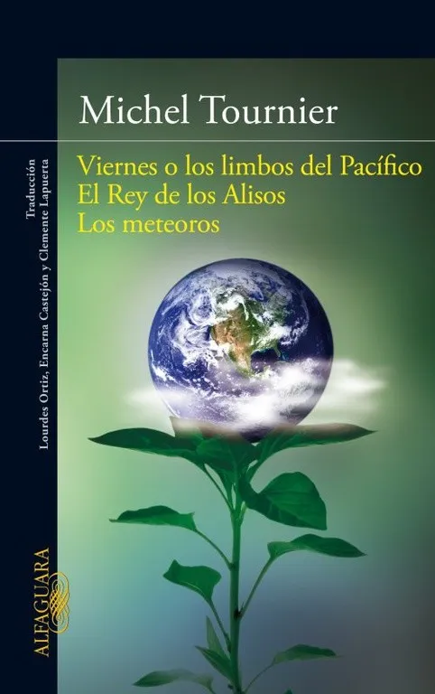"Viernes o los limbos del Pacífico; El Rey de los Alisos; Los meteoros"