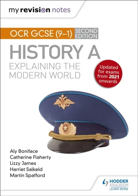 MY REVISION NOTES: OCR GCSE (9-1) HISTORY A: EXPLAINING THE MODERN WORLD, SECOND EDITION