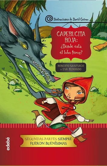 CAPERUCITA ROJA: ¿DÓNDE ESTÁ EL LOBO FEROZ?