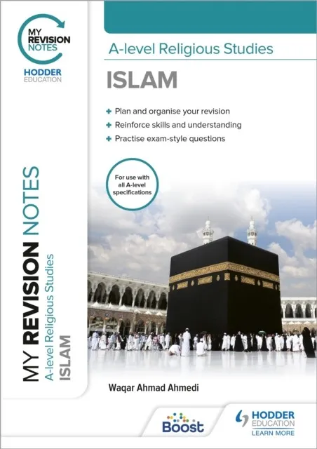 MY REVISION NOTES: A-LEVEL RELIGIOUS STUDIES ISLAM