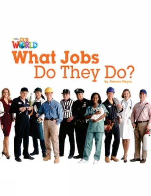 OUR WORLD AME 2 WHAT JOBS DO THEY DO? READER