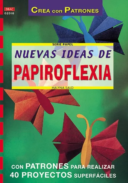 Serie Papel nº 18. NUEVAS IDEAS DE PAPIROFLEXIA