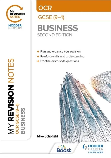 MY REVISION NOTES: OCR GCSE (9-1) BUSINESS SECOND EDITION