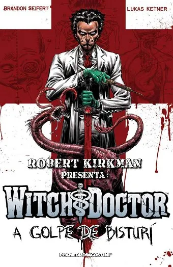 Robert Kirkman presenta Witch Doctor-A golpe de bisturí nº 01/02