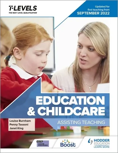 EDUCATION AND CHILDCARE T LEVEL: ASSISTING TEACHING: UPDATED FOR FIRST TEACHING FROM SEPTEMBER 2022-DIGITAL