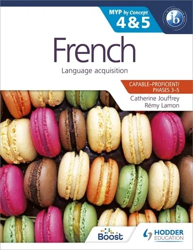 FRENCH FOR THE IB MYP 4 & 5 (CAPABLE–PROFICIENT/PHASES 3-4, 5-6)-DIGITAL