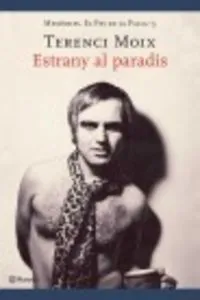 Memòries. El pes de la palla III. Estrany al paradís