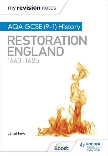 MY REVISION NOTES: AQA GCSE (9–1) HISTORY: RESTORATION ENGLAND, 1660–1685-DIGITAL