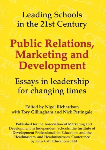 PUBLIC RELATIONS, MARKETING AND DEVELOPMENT: ESSAYS IN LEADERSHIP IN CHALLENGING TIMES
