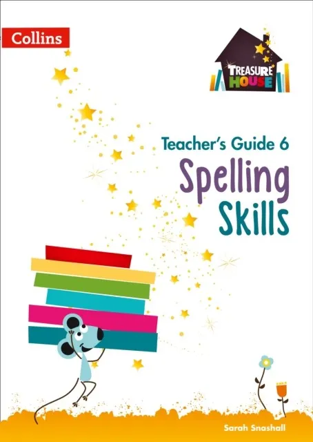 TREASURE HOUSE SPELLING SKILLS TEACHER’S GUIDE 6