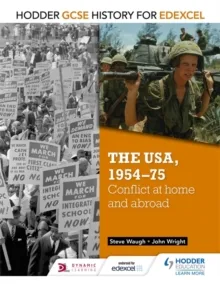HODDER GCSE HISTORY FOR EDEXCEL: THE USA, 1954-75: CONFLICT AT HOME AND ABROAD