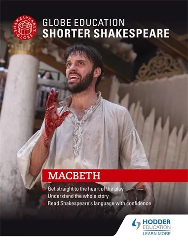 GLOBE EDUCATION SHORTER SHAKESPEARE: MACBETH