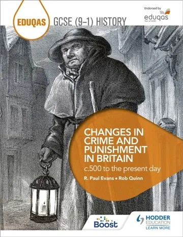 EDUQAS GCSE (9-1) HISTORY CHANGES IN CRIME AND PUNISHMENT IN BRITAIN C.500 TO THE PRESENT DAY